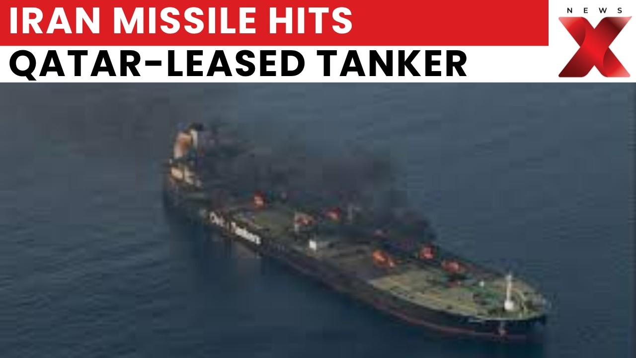 Iran-US War: Iran Missile Hits Qatar-Leased Tanker, Crew of 21 Evacuated Safely | NewsX