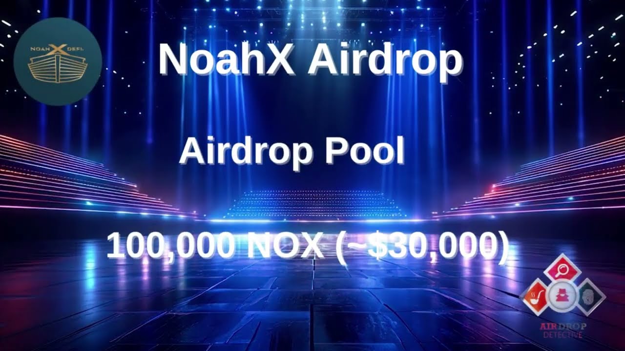 🕵️&zwj;♂️  NoahX #Airdrop | Reward Pool: 100,000 NOX (~$30,000) #airdrop #bitcoin