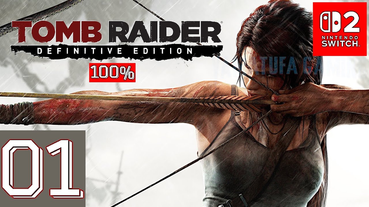 Tomb Raider: Definitive Edition 100% [Switch 2] Gameplay Walkthrough Part 1 Prologue | No Commentary