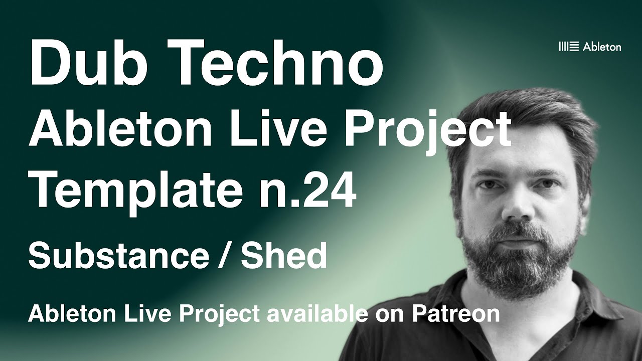 Substance / Shed - Dub Techno | Ableton Live - Template n.24 (Ableton Project)
