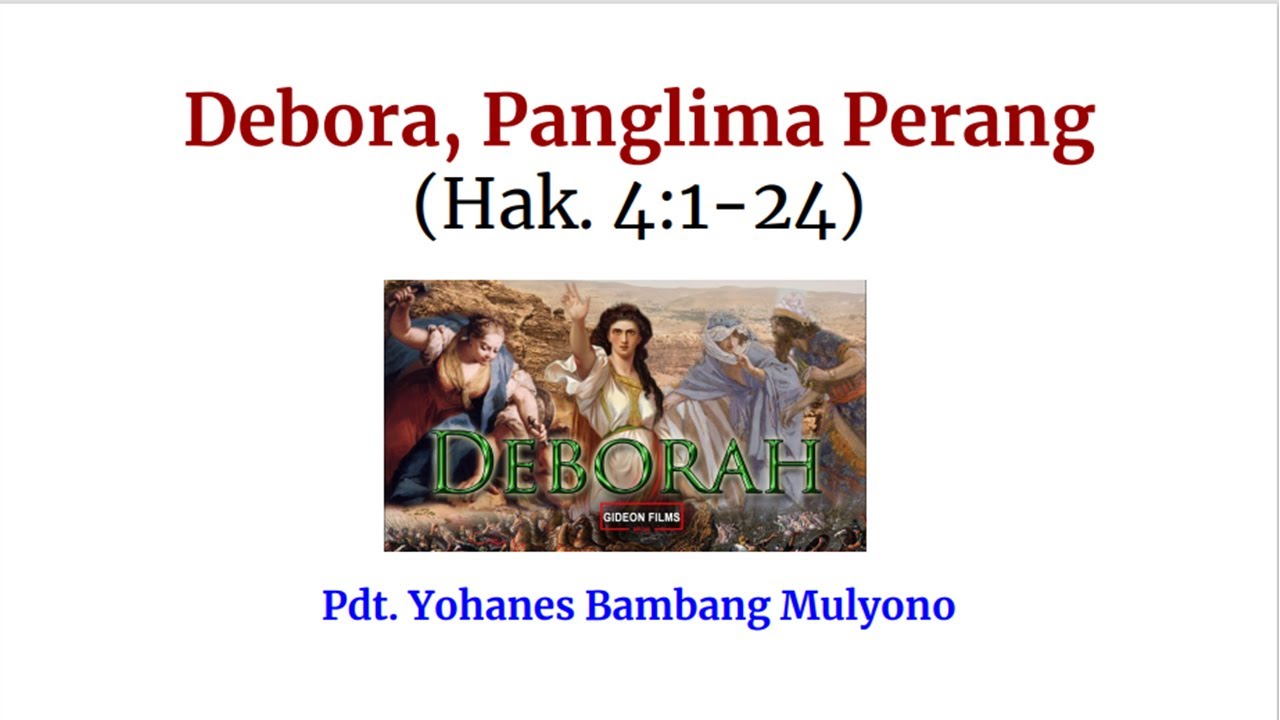 [Kaum Perempuan] DEBORA - PANGLIMA PERANG - Pdt. Yohanes Bambang Mulyono