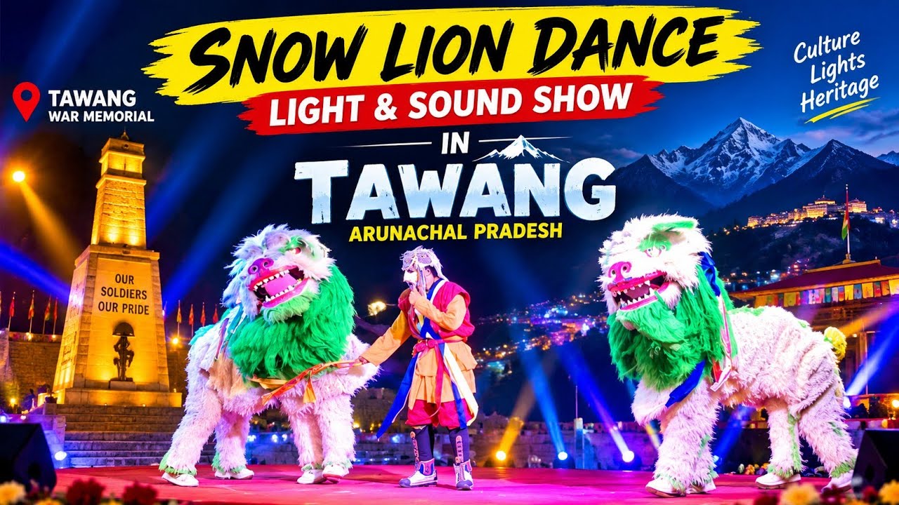 Tawang War Memorial Light & Sound  Show, Monpa Cultural Show 