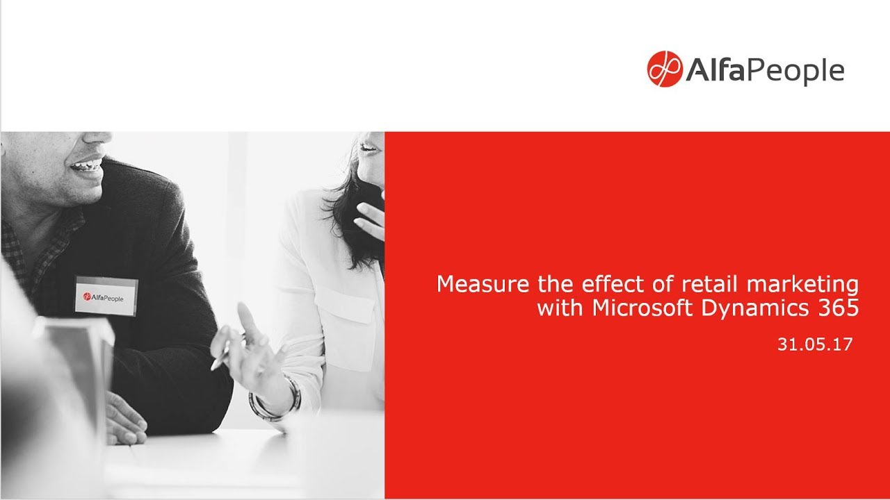 AlfaPeople Webinar | Measure the effect of retail marketing with Microsoft Dynamics 365