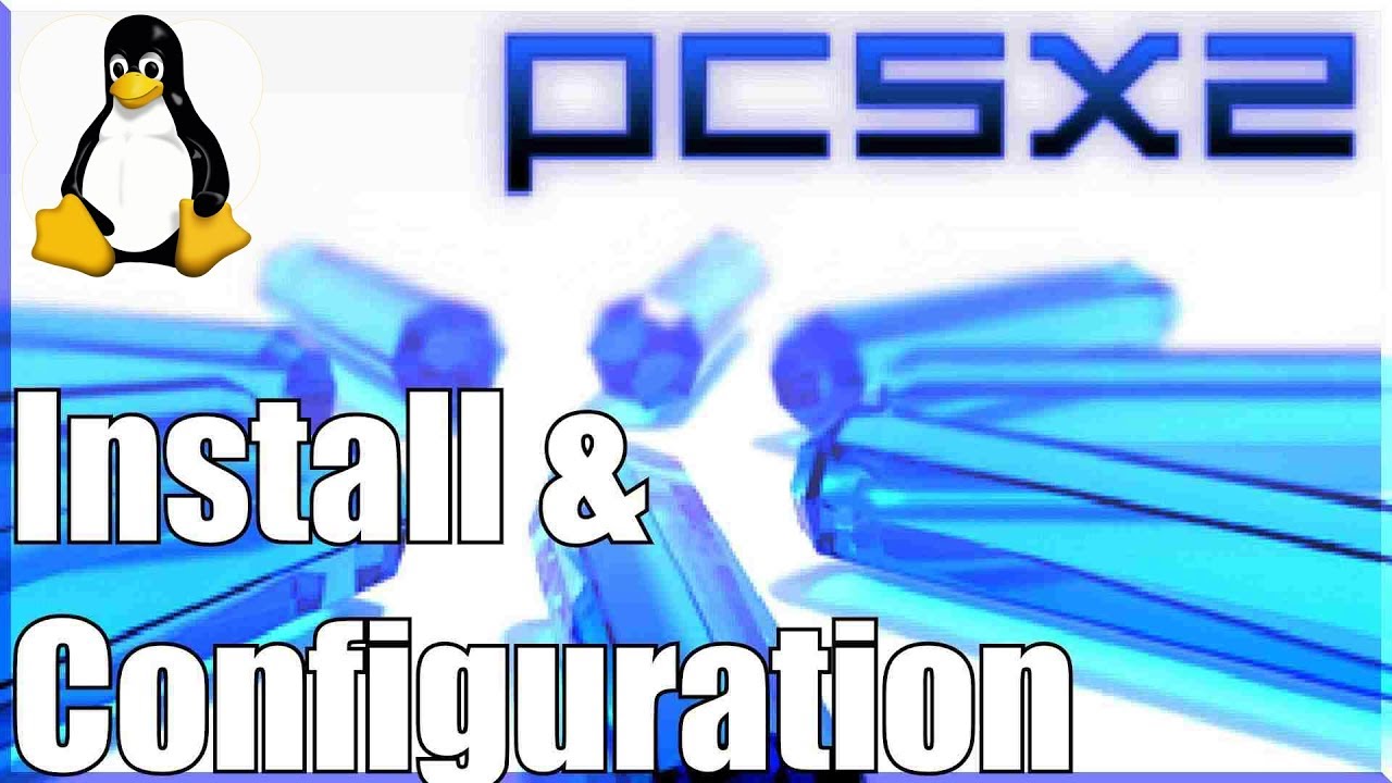 PCSX2 Emulator for Linux/Ubuntu: Full Setup and Play Any Game (The Ultimate PS2 Emulator)