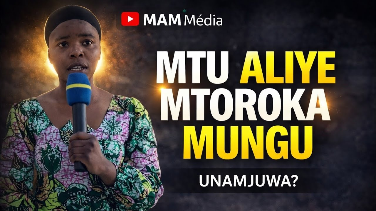 UNAJUWA JINA LA MTU ALIYE MTOROKA MUNGU? #mam_média 