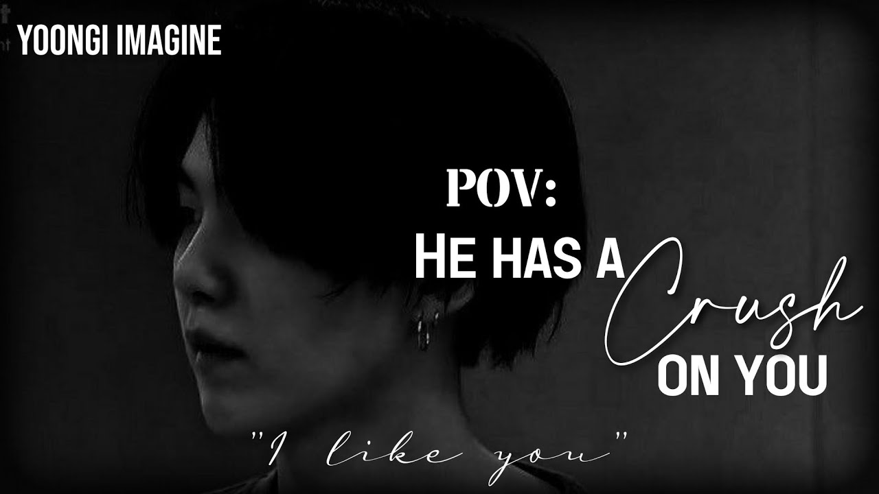 𝐏𝐎𝐕:𝘠𝘰𝘰𝘯𝘨𝘪 𝘩𝘢𝘴 𝘢 𝘤𝘳𝘶𝘴𝘩 𝘰𝘯 𝘺𝘰𝘶