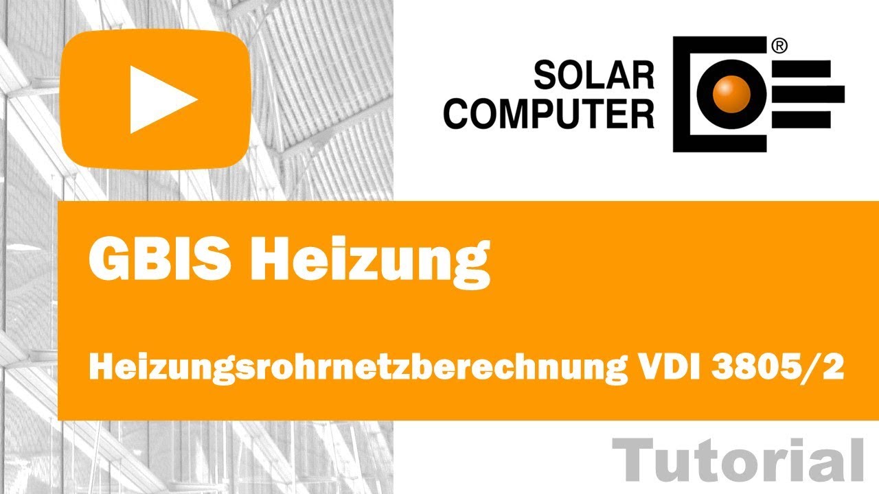 GBIS Heizung &ndash; Heizungsrohrnetzberechnung VDI 3805/2