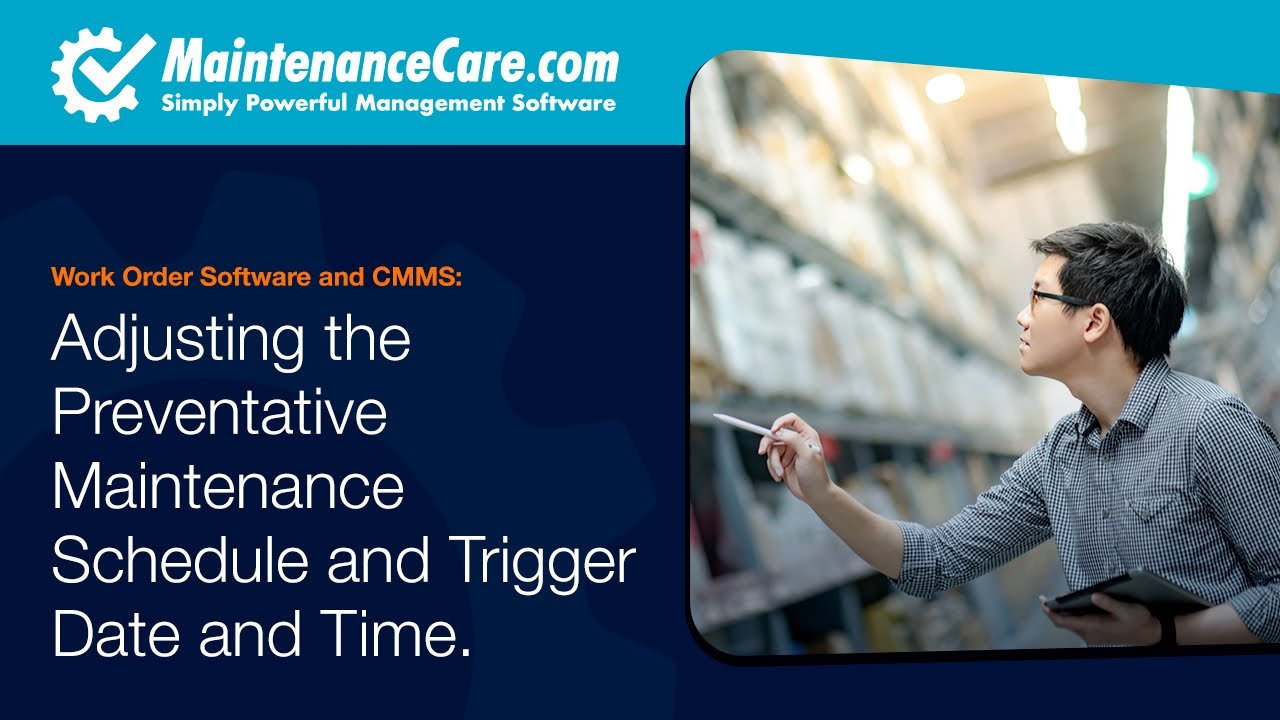 Adjusting the Preventative Maintenance Schedule | Work Order Software and CMMS - Maintenance Care