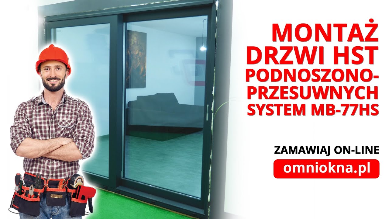 Jak Zamontować Okno Drzwi Balkonowe Tarasowe Przesuwne HST MB-77HS - omniokna.pl