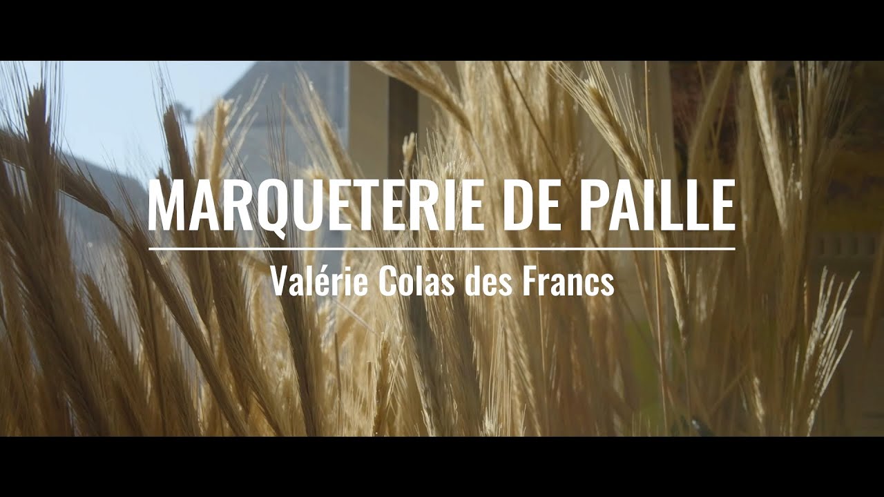 Marqueterie de Paille : Valérie Colas des Francs