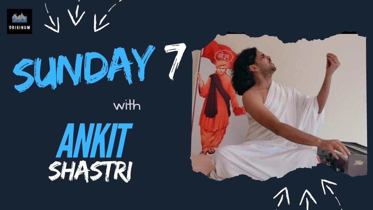 S1 | Ep 8 | Sunday Seven | Ankit Shastri | Ishita Verma | Originum