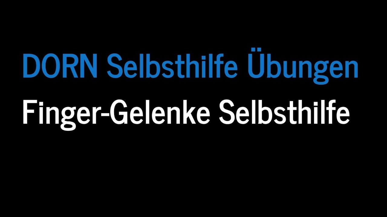 dorn selbsthilfe &uuml;bungen fingergelenke