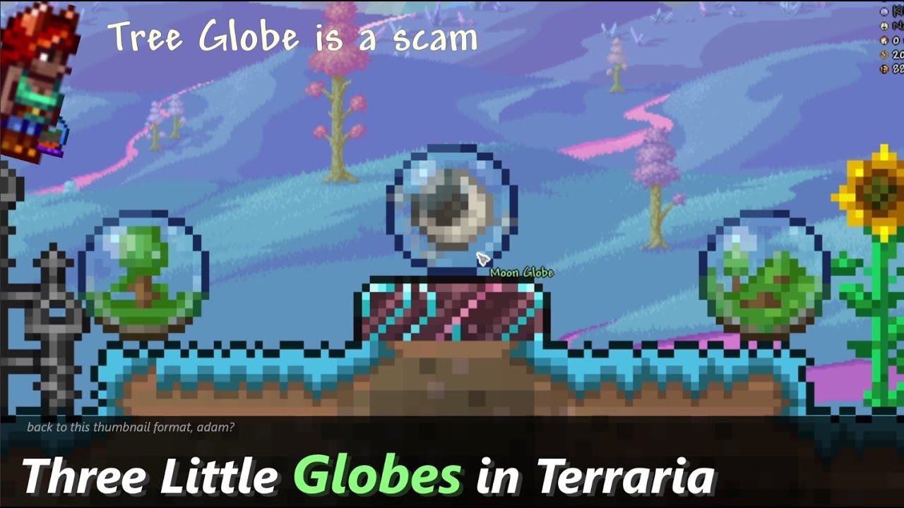 Terraria Globes shenanigans can make you confused with all those illogics.
