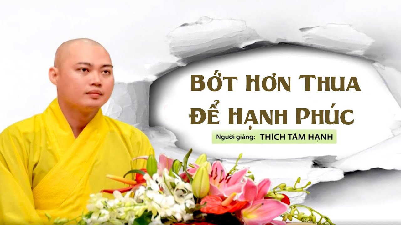 Bớt Hơn Thua Để Hạnh Phúc  - ĐĐ. Thích Tâm Hạnh