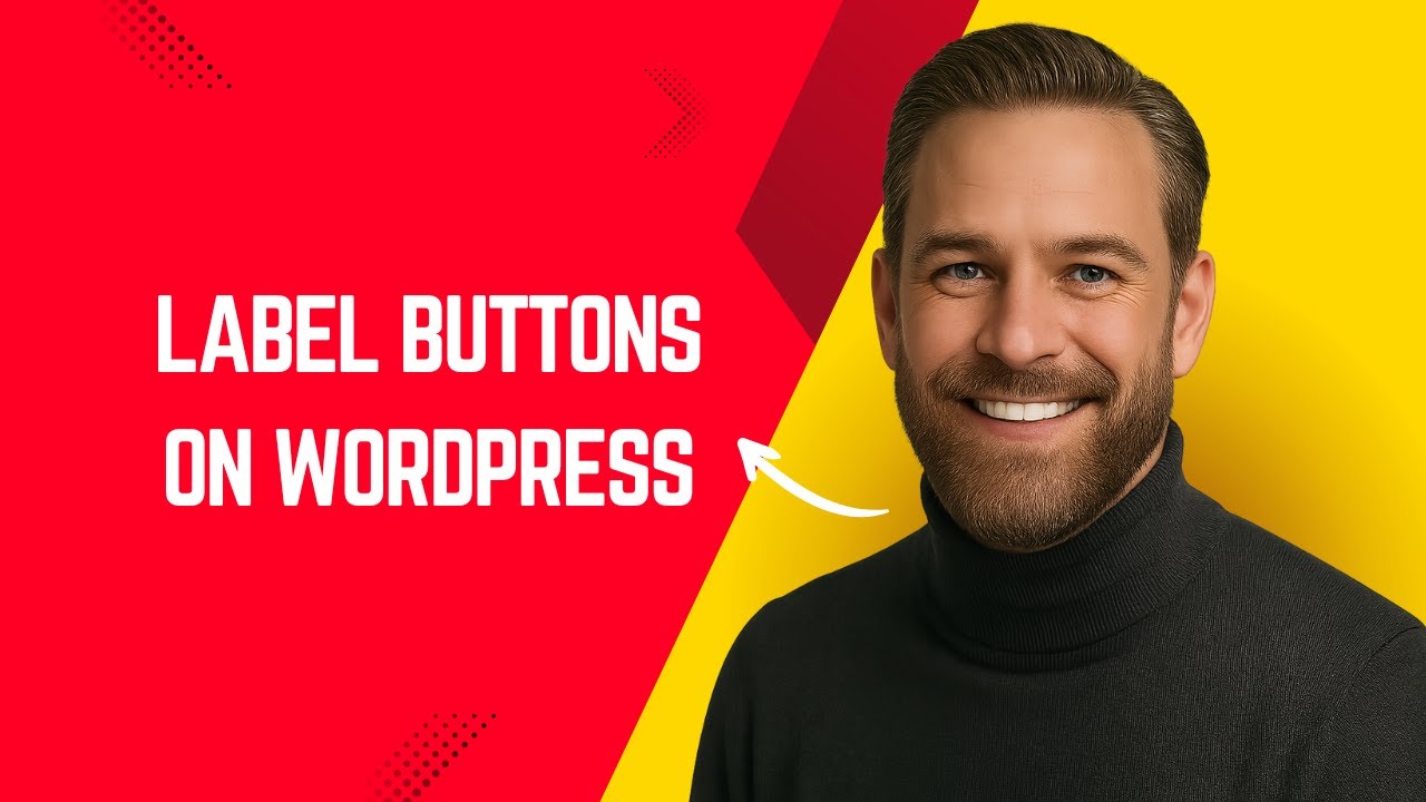 How to Label Buttons on WordPress &ndash; Simple WordPress Tutorial for Beginners