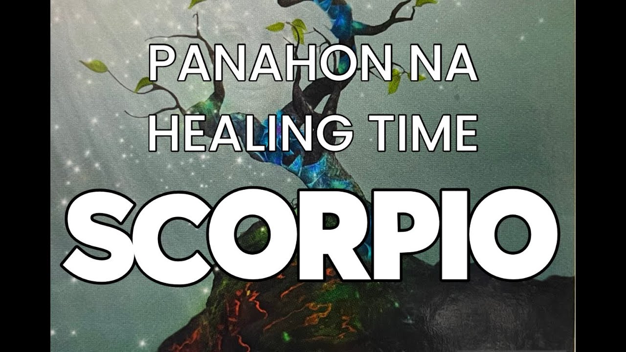 SCORPIO🦋 PANAHON NA✨HEALING TIME💖KAHIT NAGKAROON NG LAMAT♦️RESPONSABLE🌟TAGALOG TAROT🔮 READING🙏