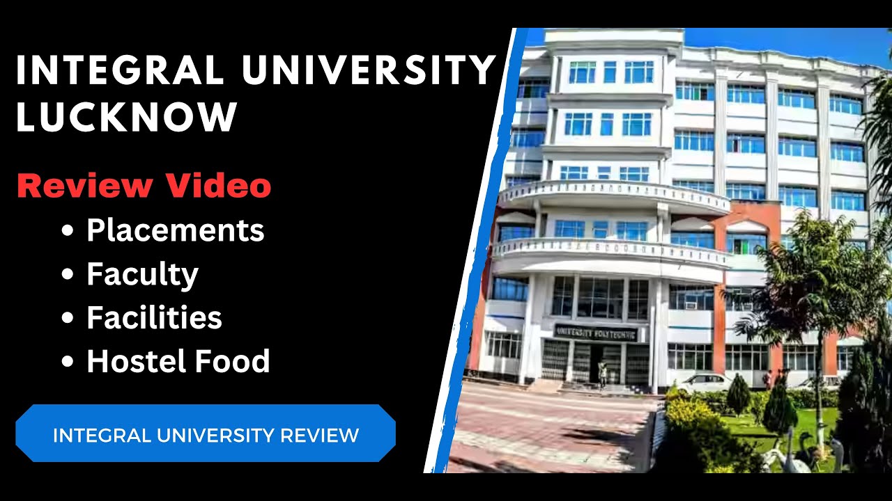 Integral University Review | Integral University Lucknow Review | Integral University Placement