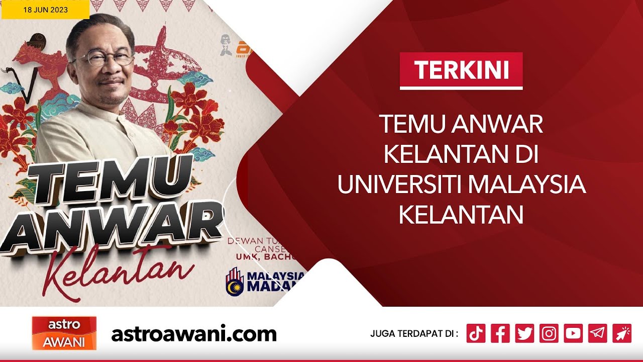 [LANGSUNG] Program Temu Anwar di Universiti Malaysia Kelantan | 18 Jun 2023