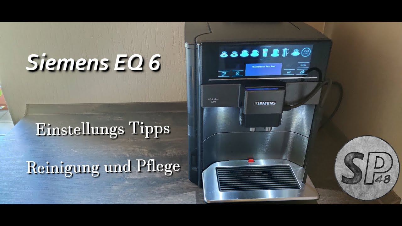 Siemens EQ6  Einstellung Tipps - Reinigung und Pflege