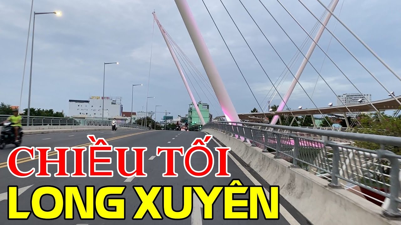 Thành Phố Long Xuyên tháng 6 chiều tối 2023 || TPLX