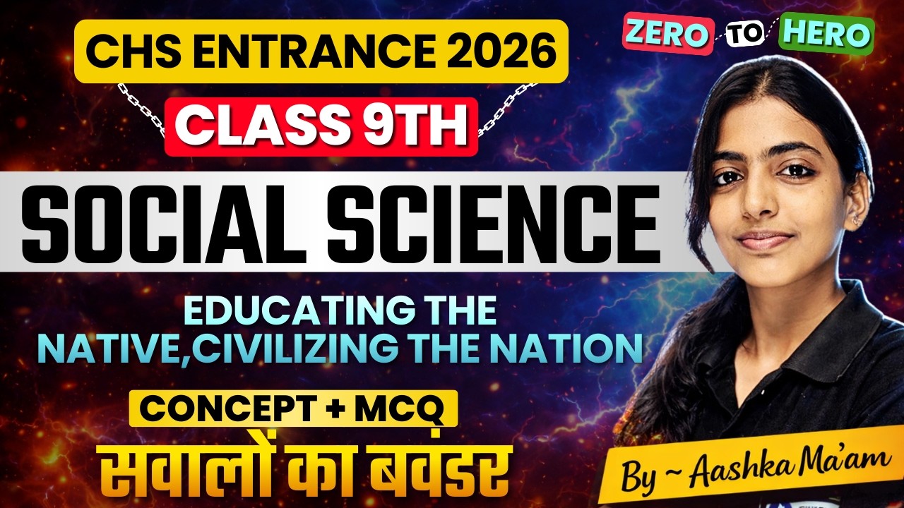 Educating the Native,Civilizing the Nation |CHS BHU 9th Social Science Syllabus Free Class |CHS 2026