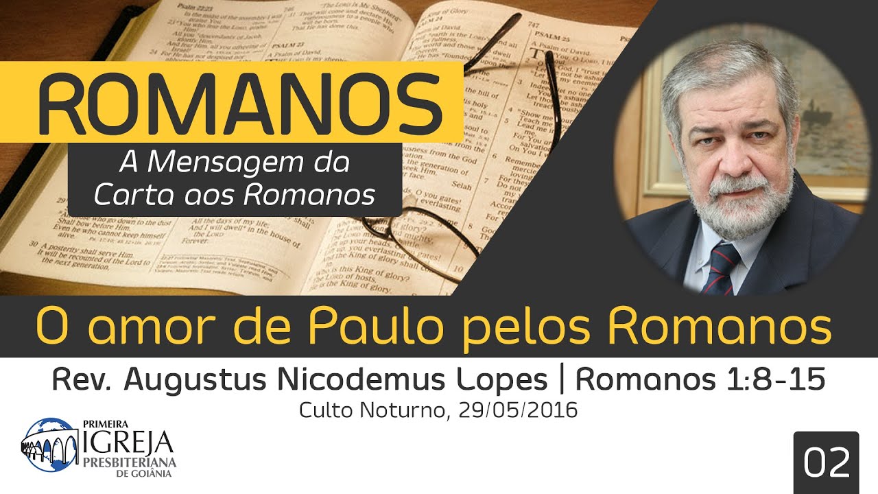 O amor de Paulo pelos Romanos | Rev. Augustus Nicodemus