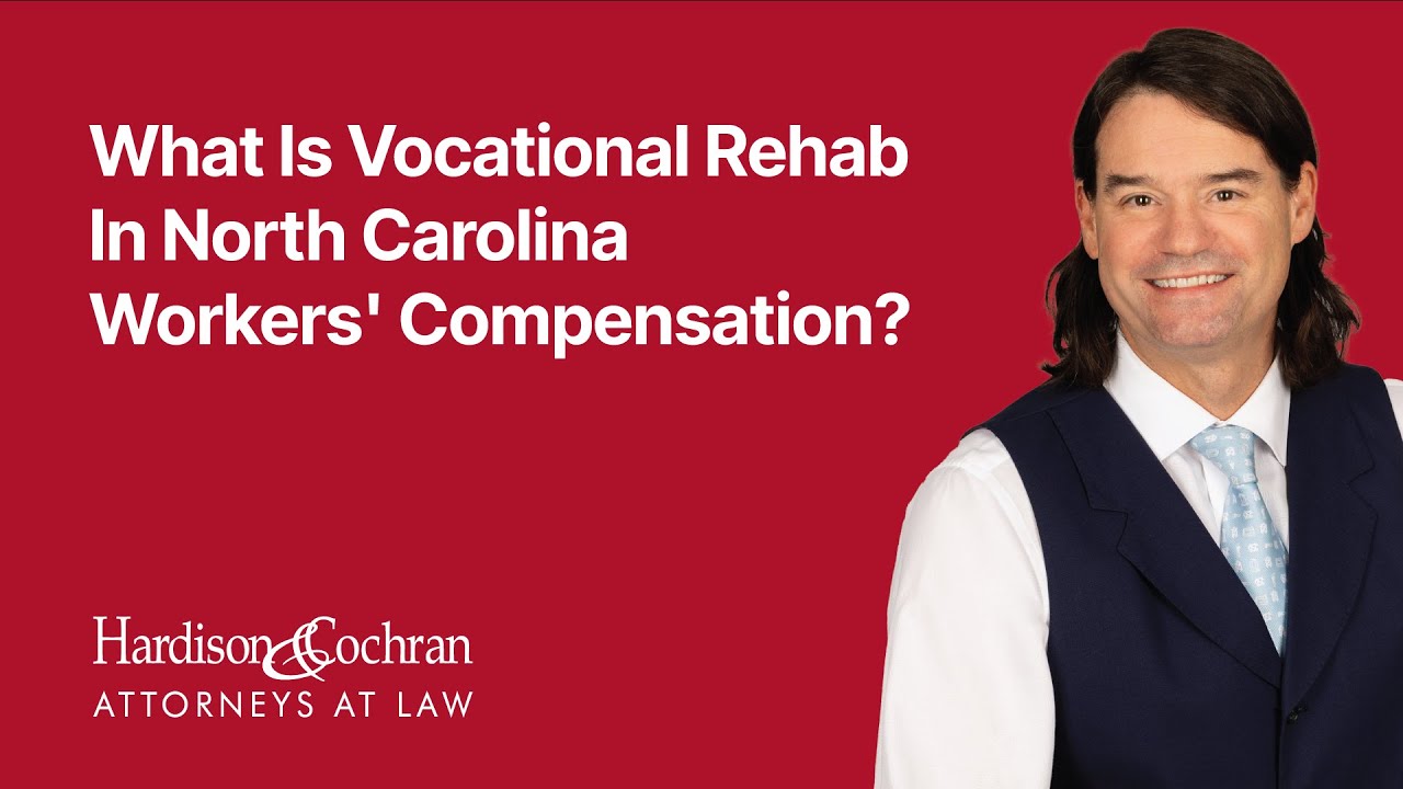 What Is Vocational Rehab In North Carolina Workers' Compensation?