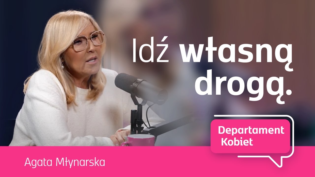 Idź własną drogą - Agata Młynarska | Departament Kobiet