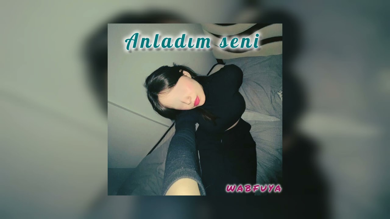 WABFUYA - Anladım seni