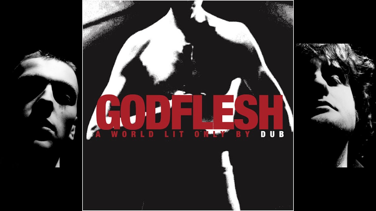 Godflesh | A World Lit Only By Dub
