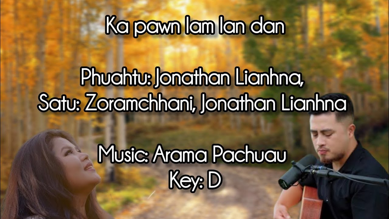 Mizo Karaoke, Ka Pawn Lam lan dan, Phuahtu: Jonathan Lianhna, Key- D.