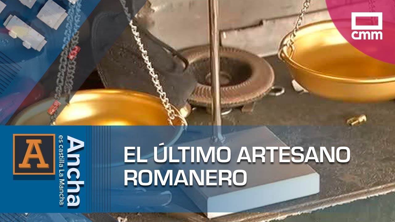 El último artesano romanero | Ancha es Castilla-La Mancha