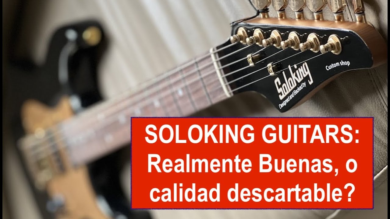 Soloking Guitars: ¿Realmente buenas, o descartables?