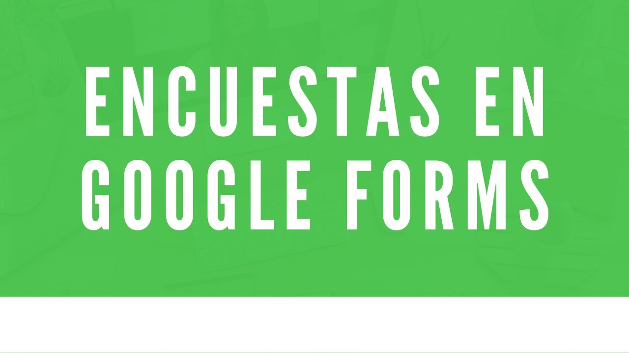 Encuestas en Google Forms