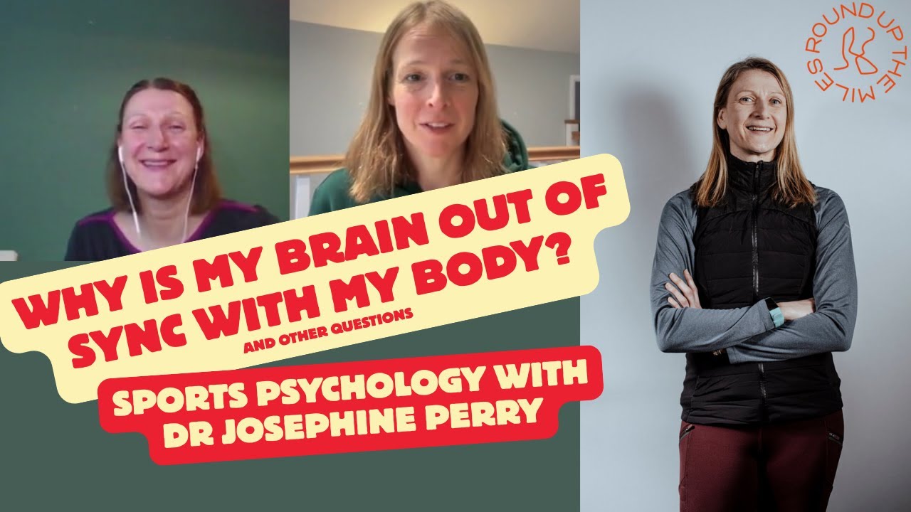 Why is my brain out of sync with my body? Sports Psychology with Dr Josephine Perry