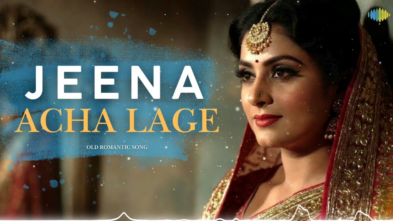 JEENA ACHHA LAGE | जीना अच्छा लगे | Old Hindi Romantic Song | Heart Touching 60s-70s Vibe