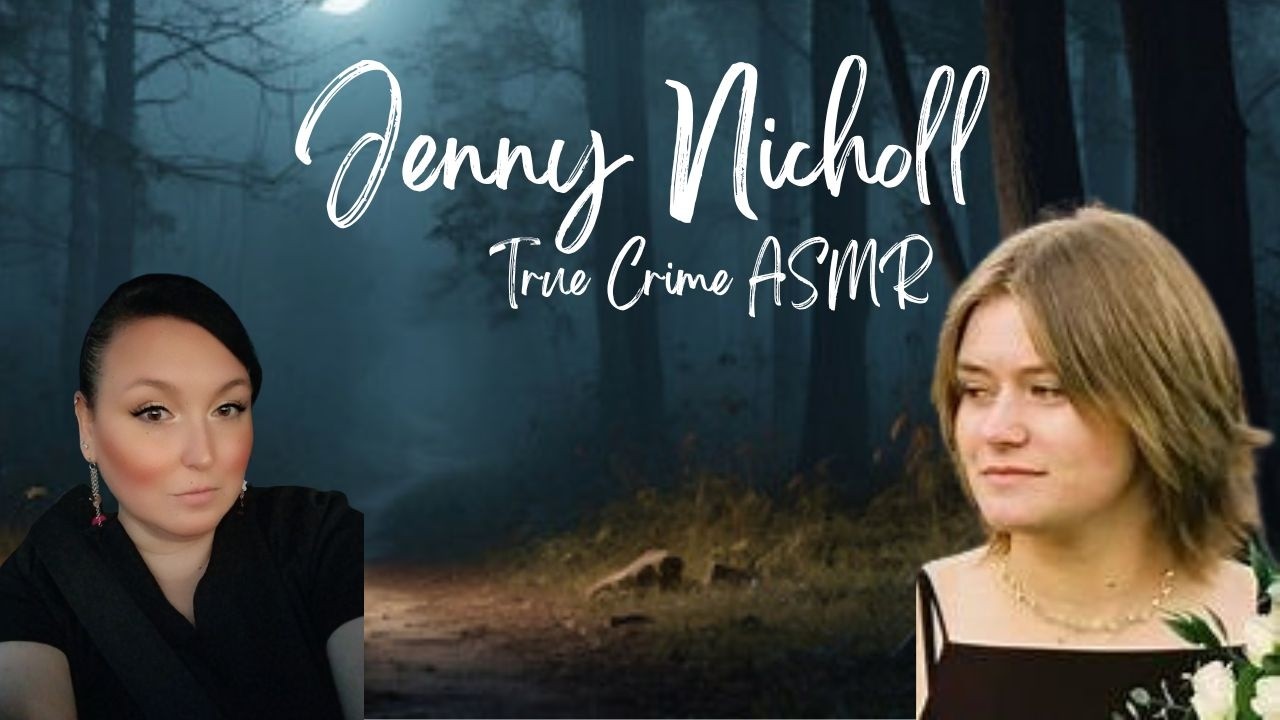 True Crime ASMR | Jenny Nicholl | Whispered