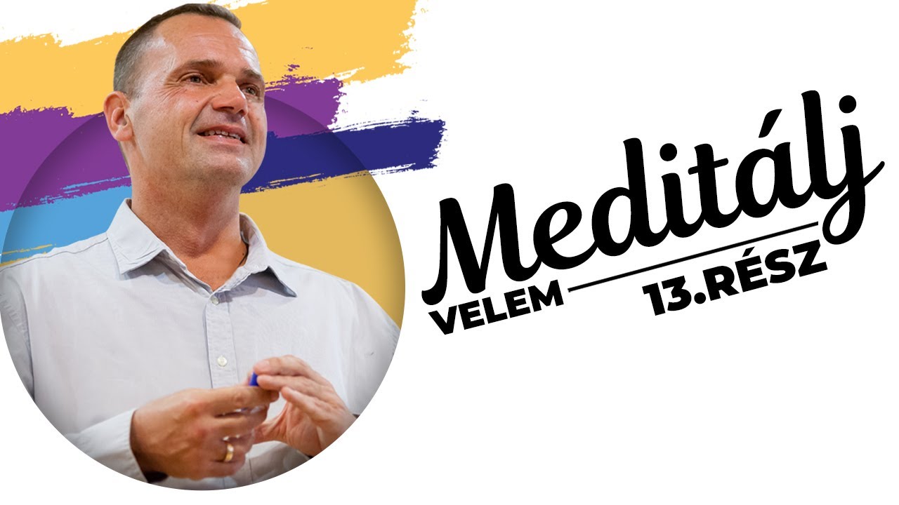 Ne ragaszkodj! - Meditálj velem - 13.rész