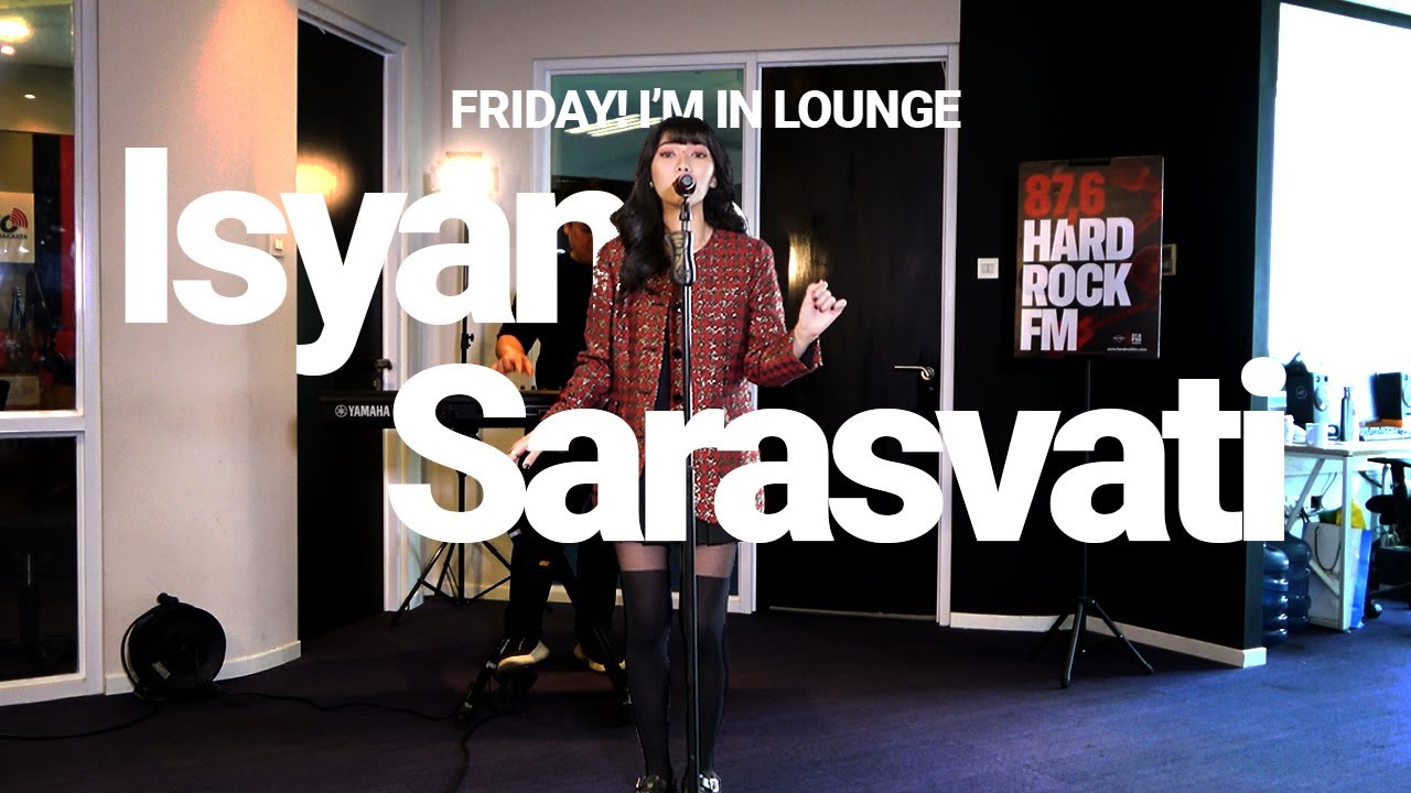 [FRIDAY I'M IN LOUNGE] ISYANA SARASVATI - AKU RINDU, IL SOGNO, KAU ADALAH...