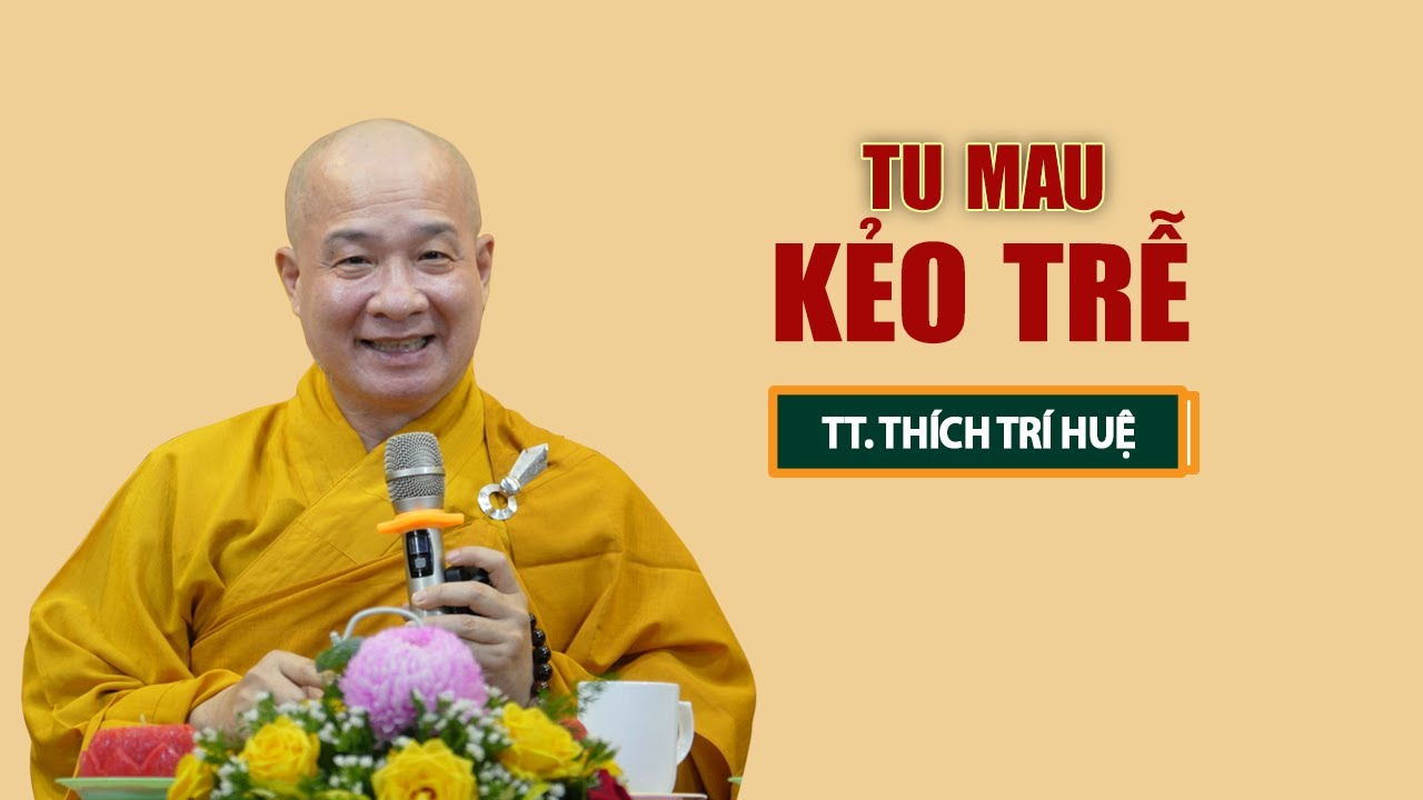 TU MAU KẺO TRỄ | TT. THÍCH TRÍ HUỆ | 12/2025 | CHÙA QUAN ÂM  - PHAN RANG