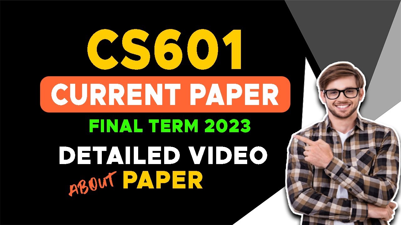 CS601 Current Paper Final Term 2023 - The Merciful Academy