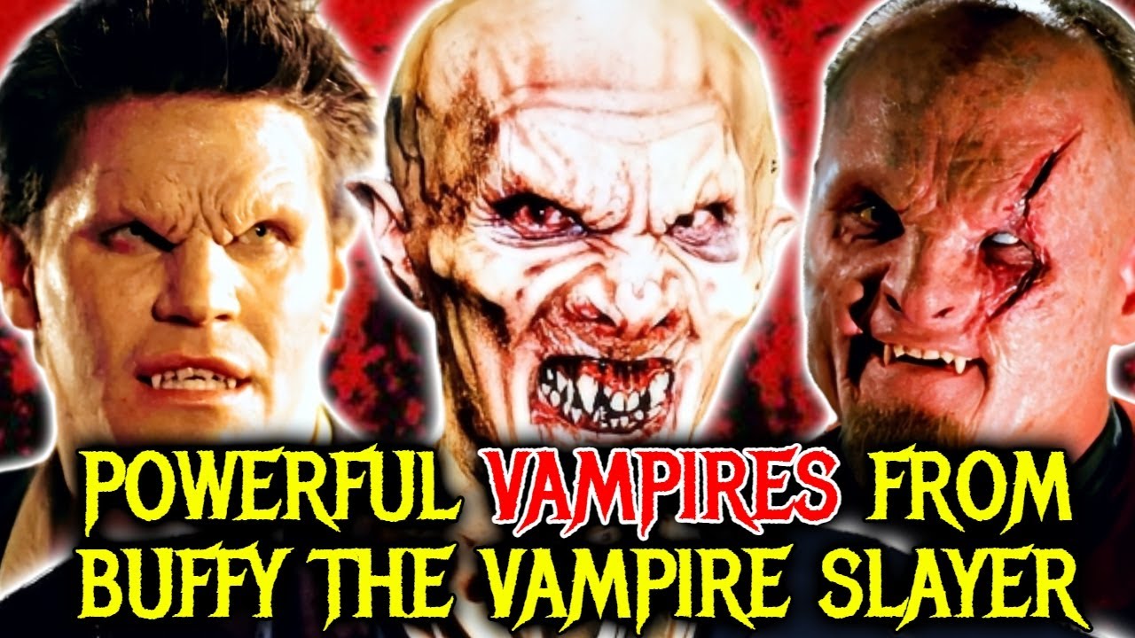 15 Most Powerful Vampires From Buffy The Vampire Slayer - Backstories And Powers Explained