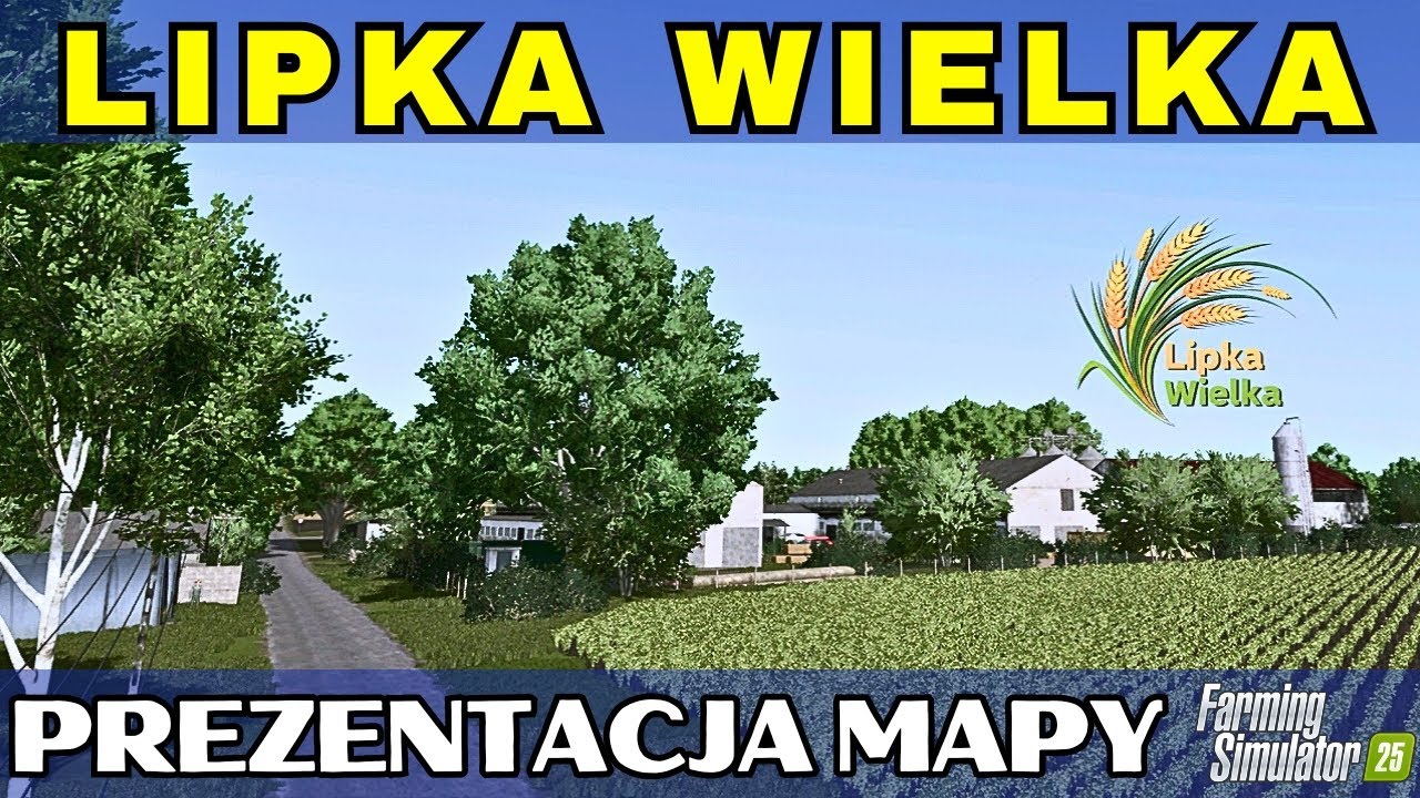 Lipka Wielka. Jak Wam Się Podoba Kolejna Polska Mapa do FS25?