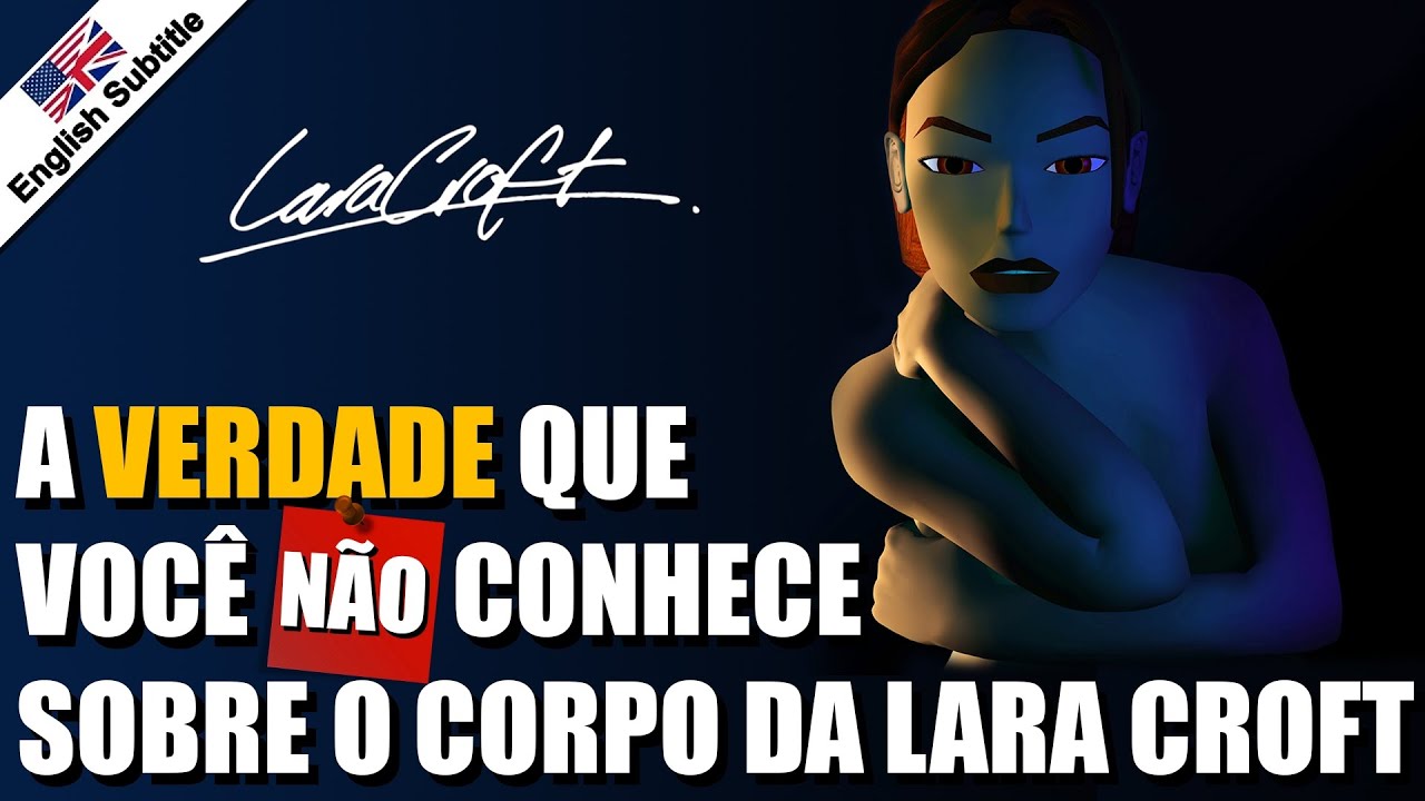 A VERDADE QUE VOCÊ NÃO CONHECE SOBRE O CORPO DA LARA CROFT