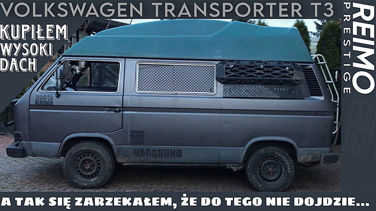 KUPIŁEM WYSOKI DACH DO BUSA VW TRANSPORTER T3 | REIMO PRESTIGE HIGH TOP