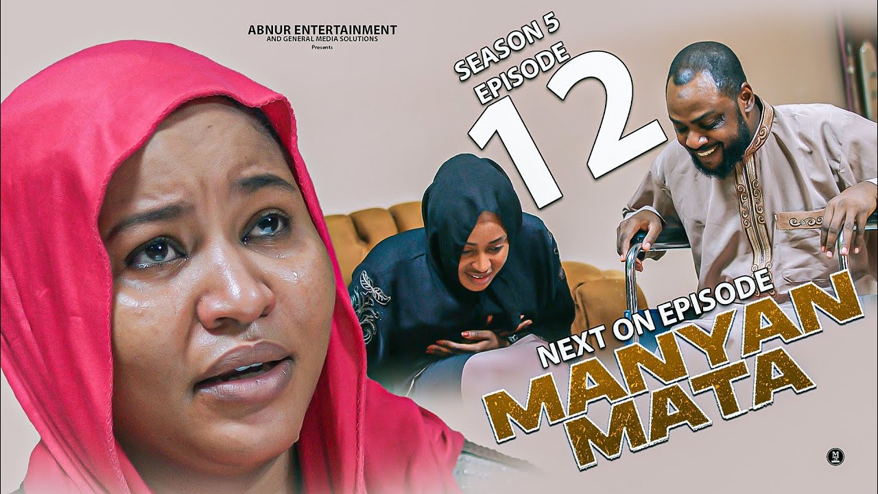 MANYAN MATA SEASON 5 EPISODE 12 KADAN DAGA NA RANAR LAHADI  