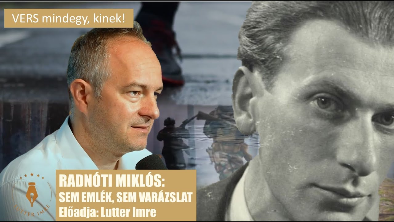 RADNÓTI MIKLÓS: Sem emlék, sem varázslat / Lutter Imre / VERS MINDEGY, KINEK