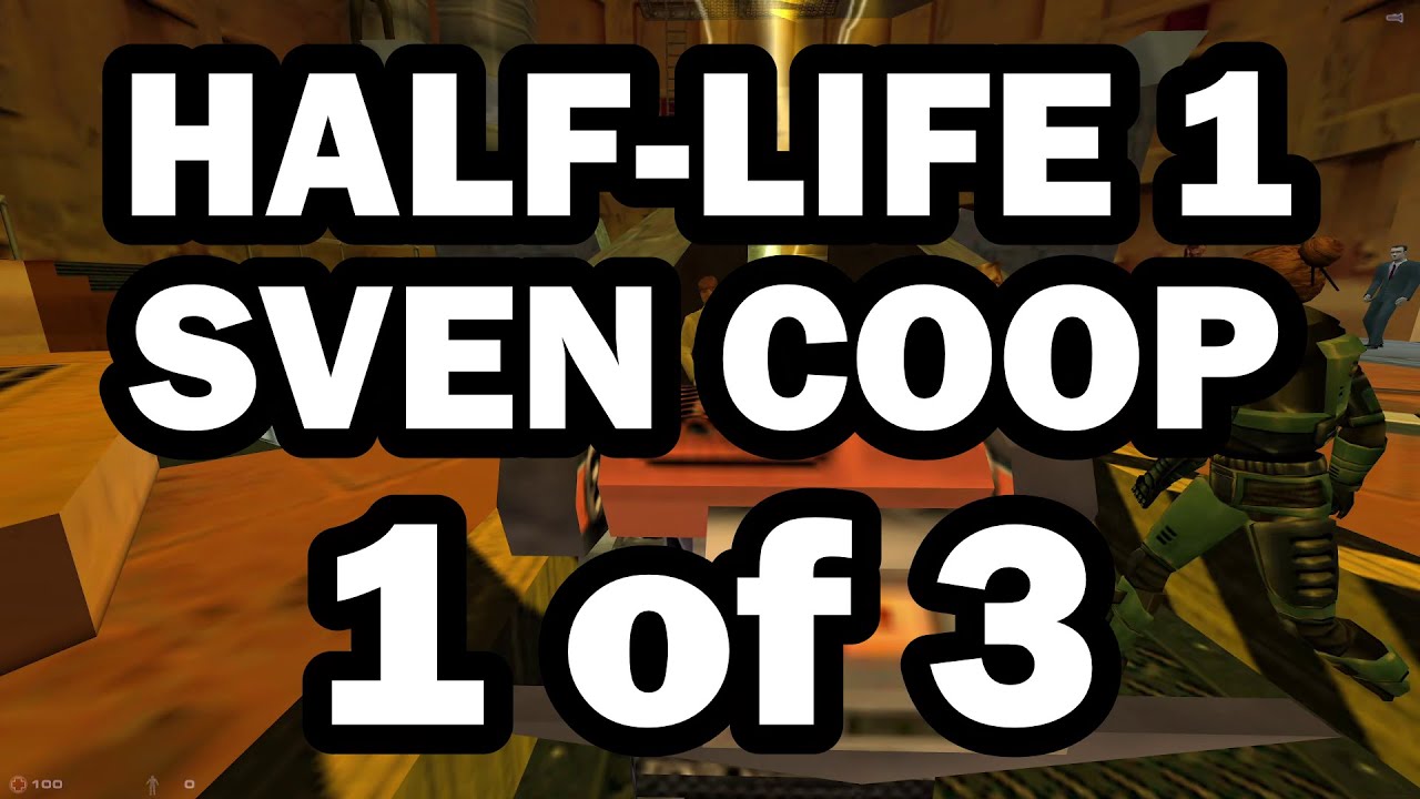 Half-Life 1: Sven Coop 2022 - Part 1/3