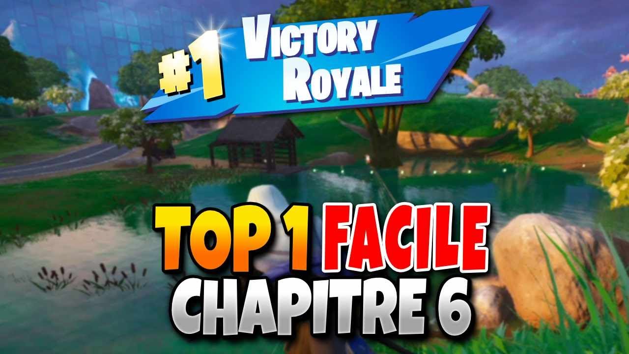 Comment Faire un TOP 1 Facilement sur Fortnite Chapitre 6 (Astuce & Strat)