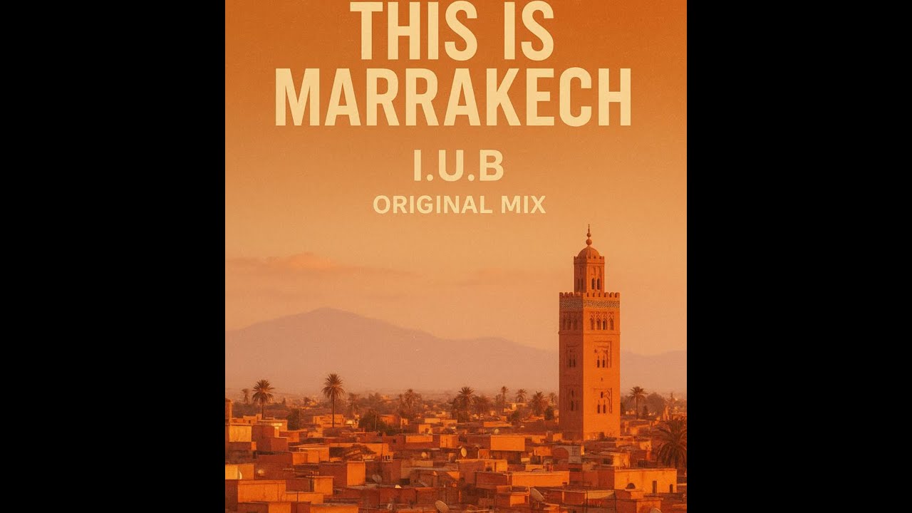 Sound of Morocco  I.U.B - This is Marrakesh (Original Mix) , Afro house